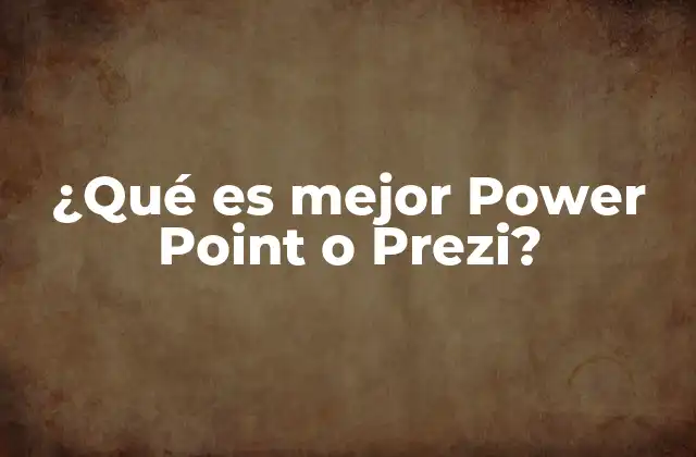 ¿qué es Mejor Power Point o Prezi?