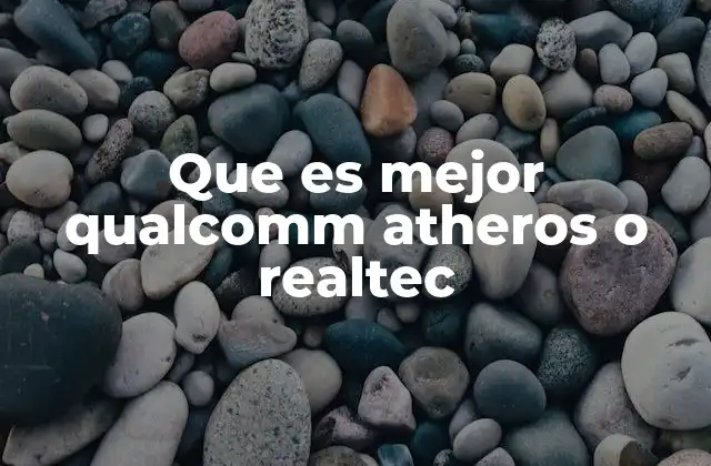 Que es Mejor Qualcomm Atheros o Realtec