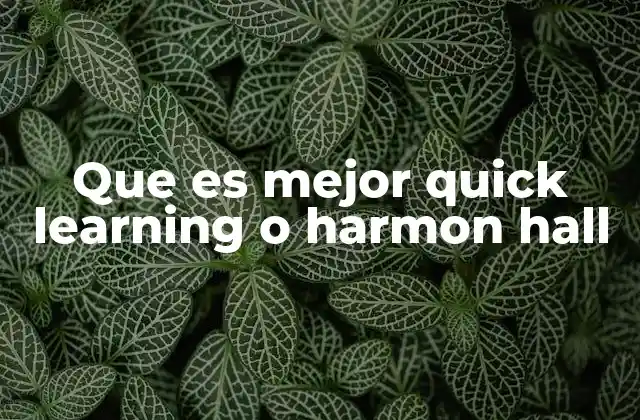 Que es Mejor Quick Learning o Harmon Hall
