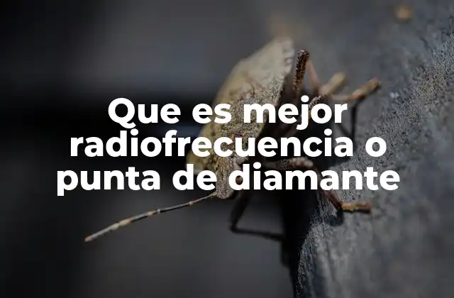 Que es Mejor Radiofrecuencia o Punta de Diamante