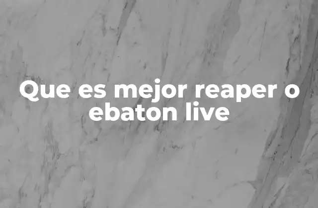 Que es Mejor Reaper o Ebaton Live