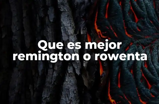 Que es Mejor Remington o Rowenta