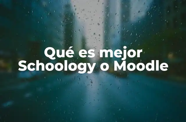 Qué es Mejor Schoology o Moodle