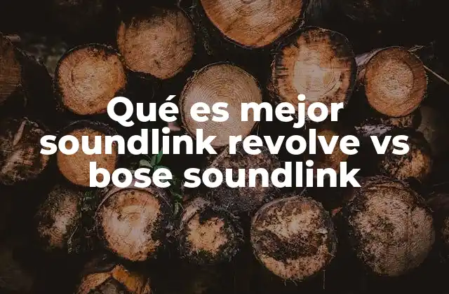 Qué es Mejor Soundlink Revolve Vs Bose Soundlink