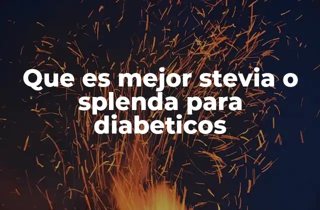 Características comparativas de stevia y splenda en la dieta diabética