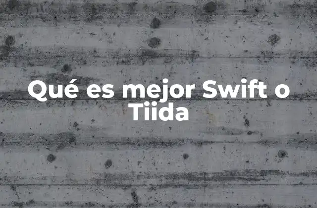 Qué es Mejor Swift o Tiida