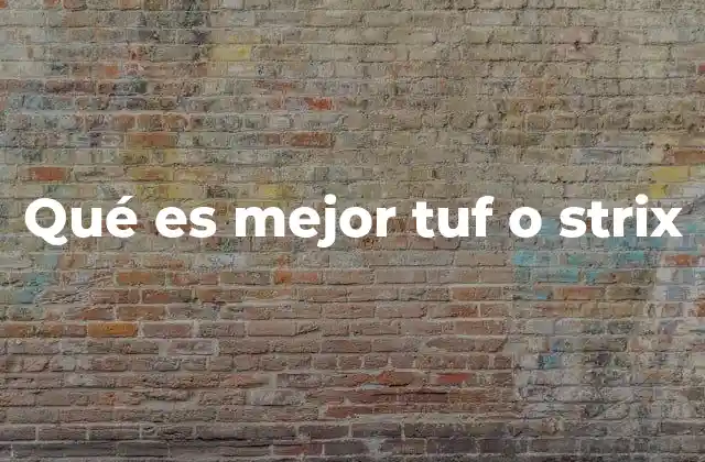 Qué es Mejor Tuf o Strix