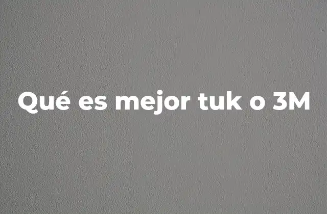 Qué es Mejor Tuk o 3m