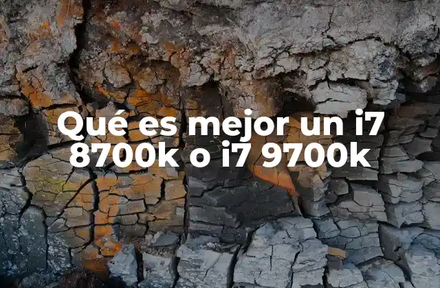 Qué es Mejor un I7 8700k o I7 9700k