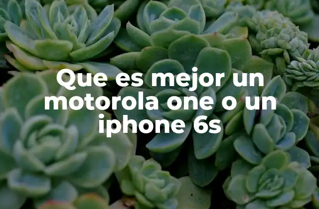 Que es Mejor un Motorola One o un Iphone 6s