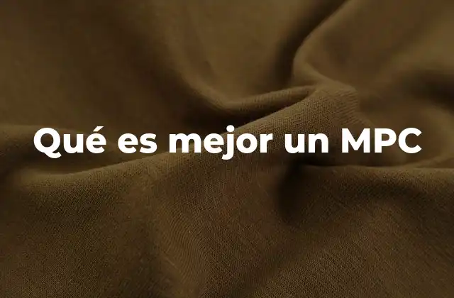 Qué es Mejor un Mpc