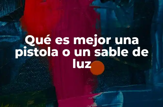 Qué es Mejor una Pistola o un Sable de Luz