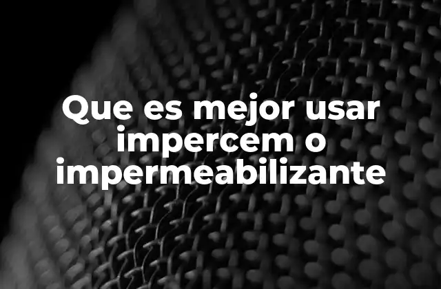 Diferencias entre las soluciones de impermeabilización