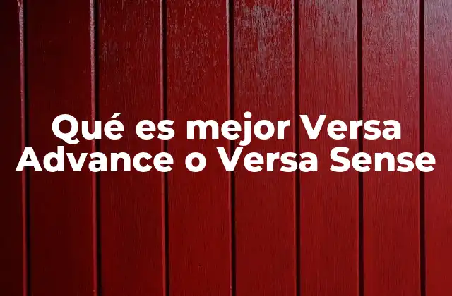 Qué es Mejor Versa Advance o Versa Sense