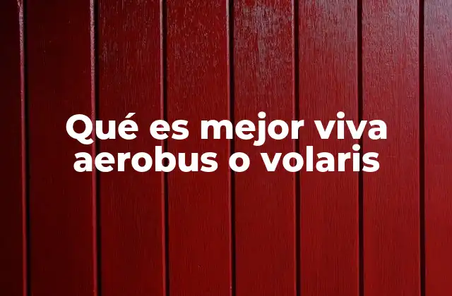 Qué es Mejor Viva Aerobus o Volaris