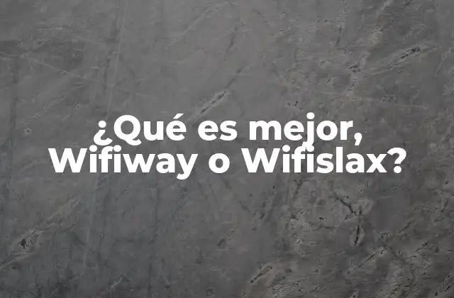 ¿qué es Mejor, Wifiway o Wifislax?
