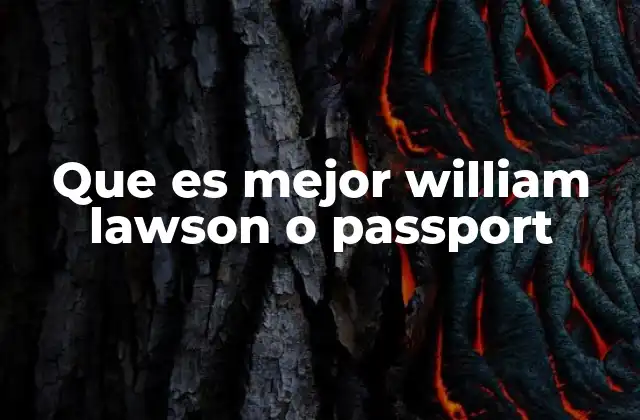 Que es Mejor William Lawson o Passport