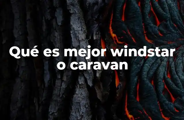 Qué es Mejor Windstar o Caravan
