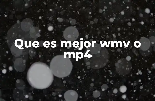 Que es Mejor Wmv o Mp4