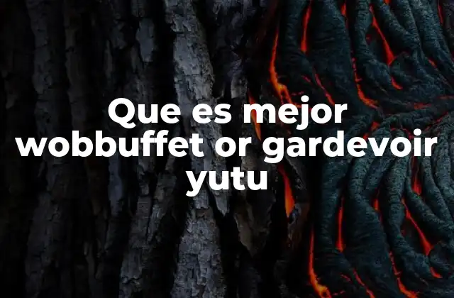 Que es Mejor Wobbuffet Or Gardevoir Yutu