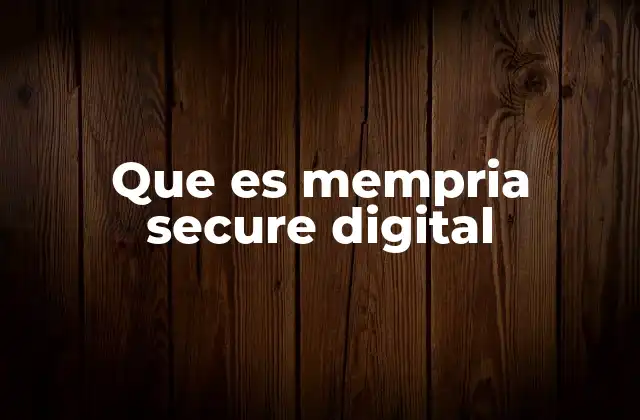 Que es Mempria Secure Digital
