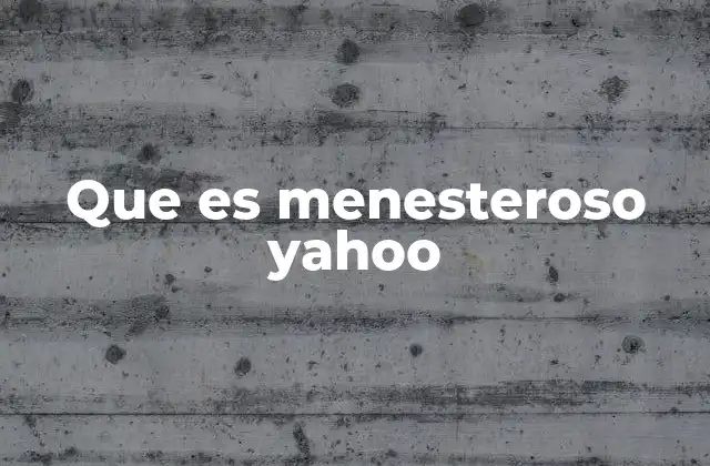 Que es Menesteroso Yahoo