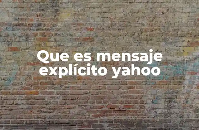 Que es Mensaje Explícito Yahoo
