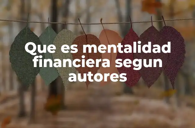 La importancia de la mentalidad financiera en la vida moderna