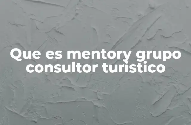 Que es Mentory Grupo Consultor Turistico