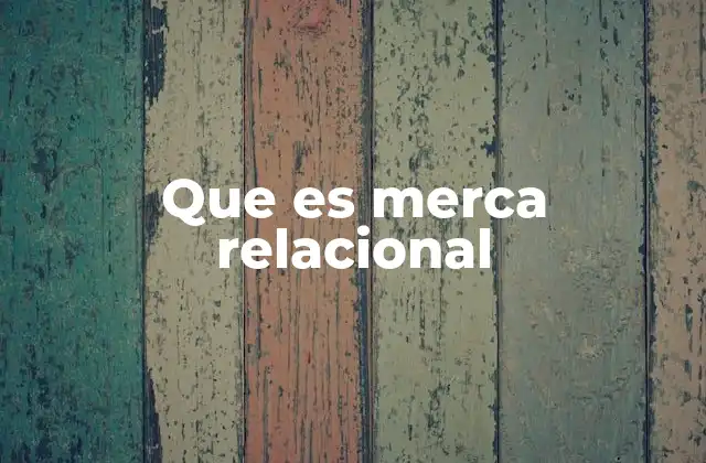 Que es Merca Relacional