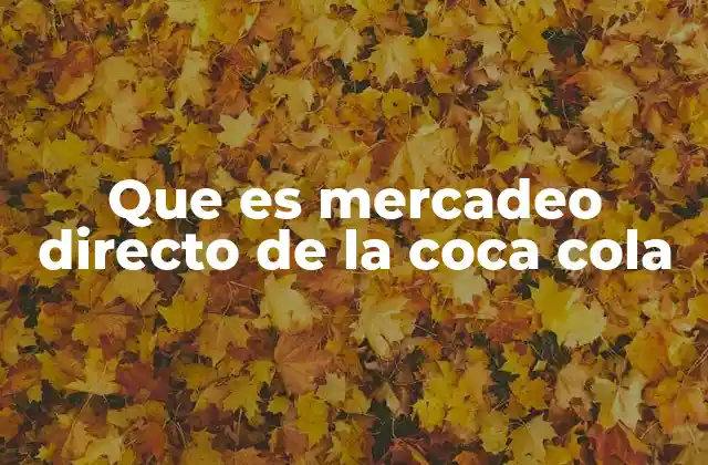 Que es Mercadeo Directo de la Coca Cola