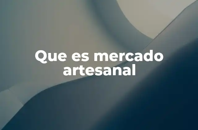 Que es Mercado Artesanal