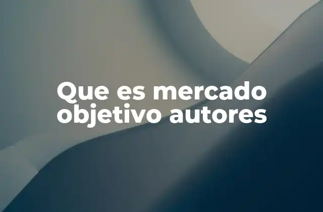 Que es Mercado Objetivo Autores