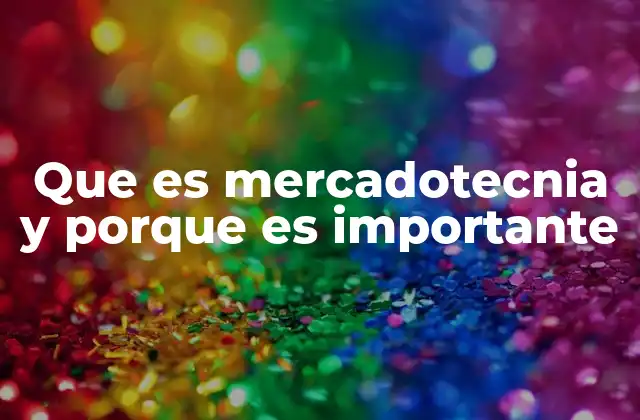 Que es Mercadotecnia y Porque es Importante