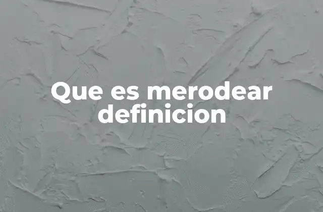El comportamiento de merodear en diferentes contextos