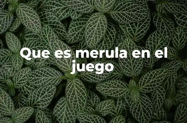 Que es Merula en el Juego