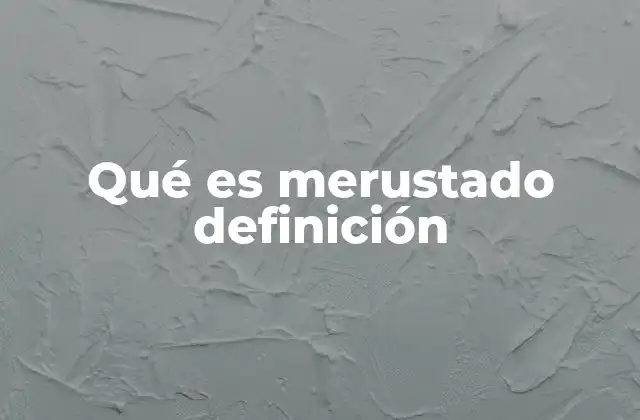 Qué es Merustado Definición