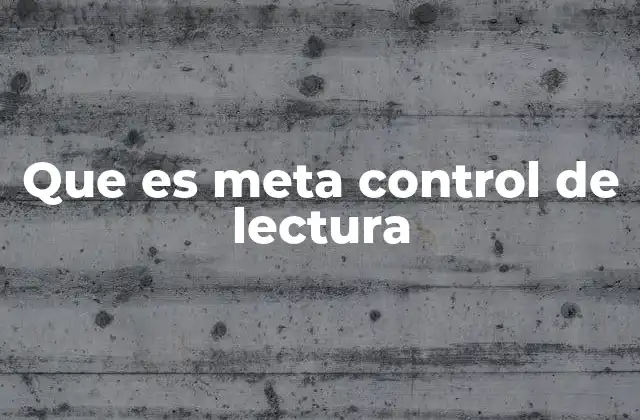 Que es Meta Control de Lectura