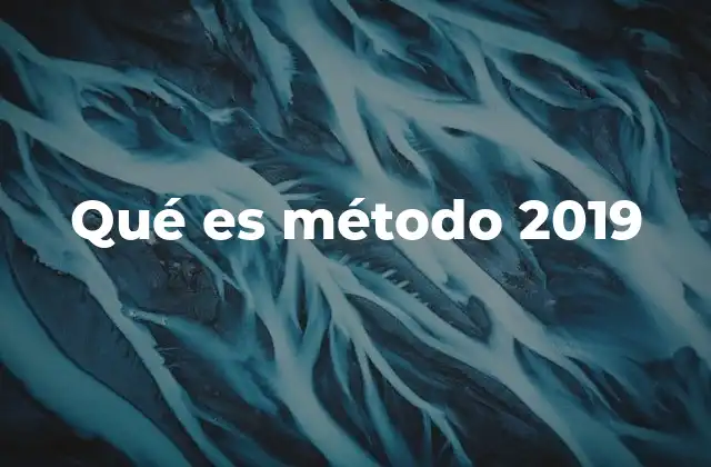 Qué es Método 2019