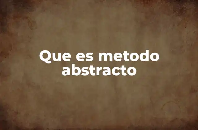 Que es Metodo Abstracto
