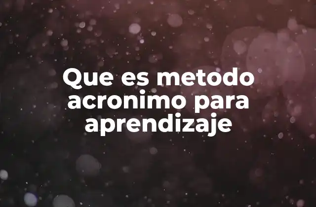 Que es Metodo Acronimo para Aprendizaje