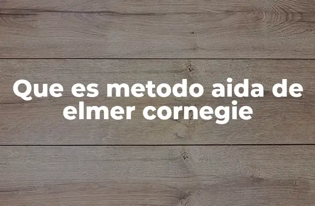Que es Metodo Aida de Elmer Cornegie