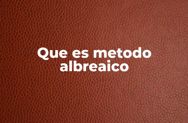 Que es Metodo Albreaico