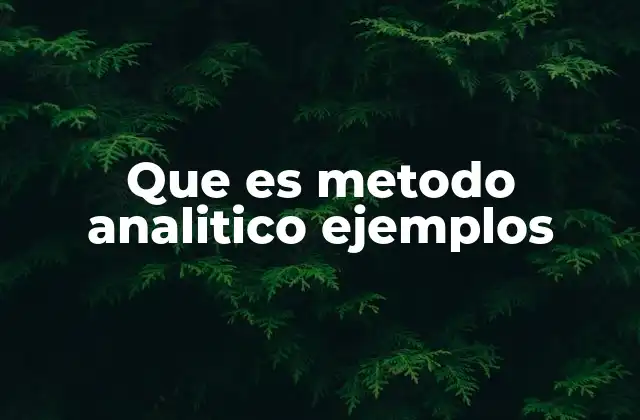 Que es Metodo Analitico Ejemplos