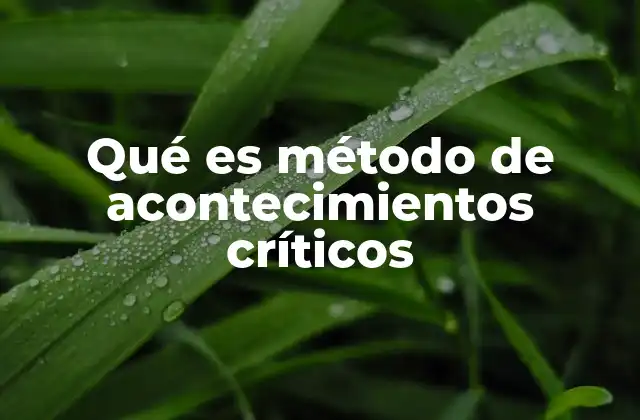 Qué es Método de Acontecimientos Críticos