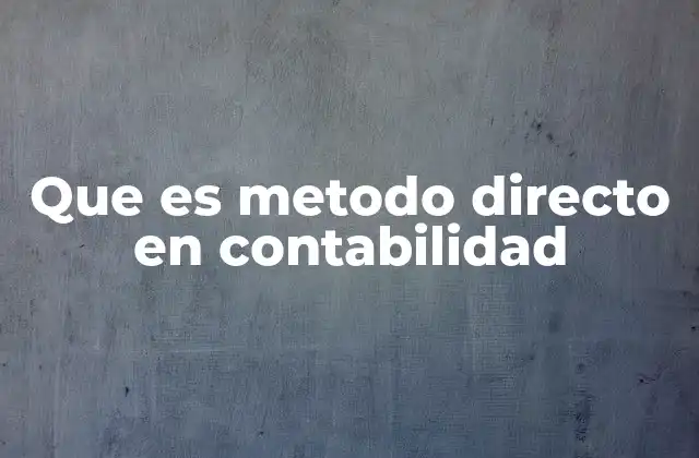 Que es Metodo Directo en Contabilidad