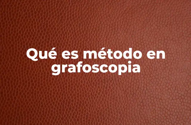 Cómo se aplica el método en el análisis de la escritura