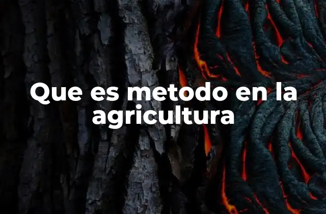 Que es Metodo en la Agricultura