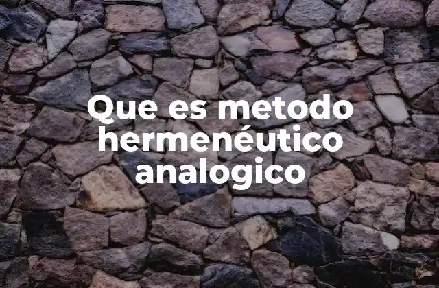 Que es Metodo Hermenéutico Analogico
