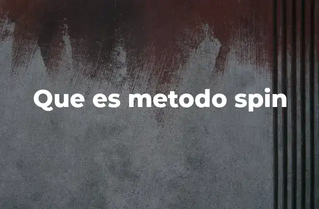 Que es Metodo Spin
